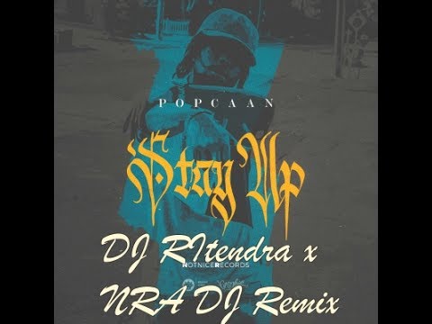 Stay Up - DJ Ritendra x NRA DJ X Popcaan (Remix)
