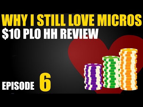 Why I Still Love Micros: Ep 6 - $10PLO HH Review