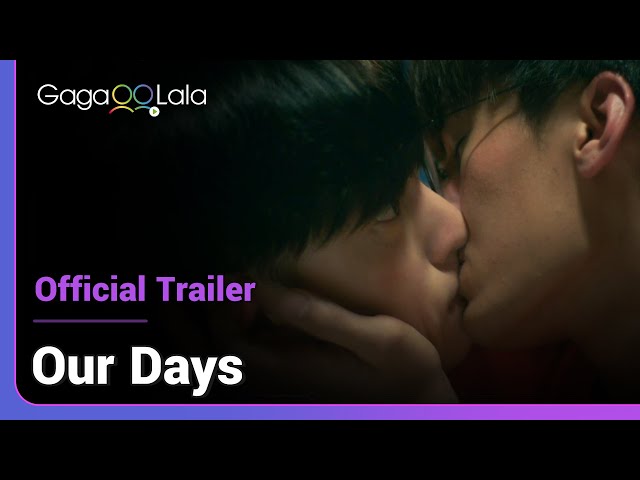 Our Days | Official Trailer | How do you put a smile on a boy's face? Try start with a kiss maybe? 🤭