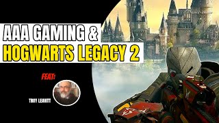The State Of The AAA Gaming Industry (And Hogwarts Legacy 2) With Troy Leavitt