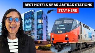 Best Hotels Near Amtrak Train Stations | Plan Your Amtrak Vacation
