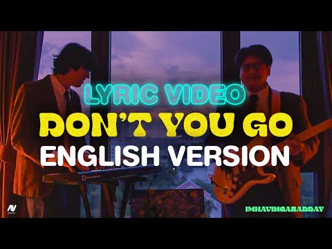 imhavingabadday. - Don’t You Go Feat. Gong Thepvipat (English Version) [Official Lyric Video]