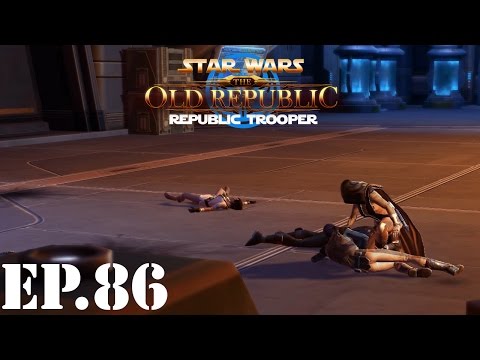 Star Wars: The Old Republic [Republic Trooper] Let’s Play - EP86: Sith Everywhere