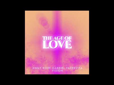 The Age Of Love ( Angy Kore, Gabriel Padrevita Vision )