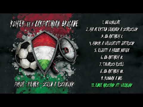 ROMER x CARPATHIAN BRIGADE: Édes hazánk itt vagyunk (Piros-fehér-zöld a színünk - 2021)