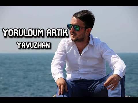 YORULDUM ARTIK - YAVUZHAN