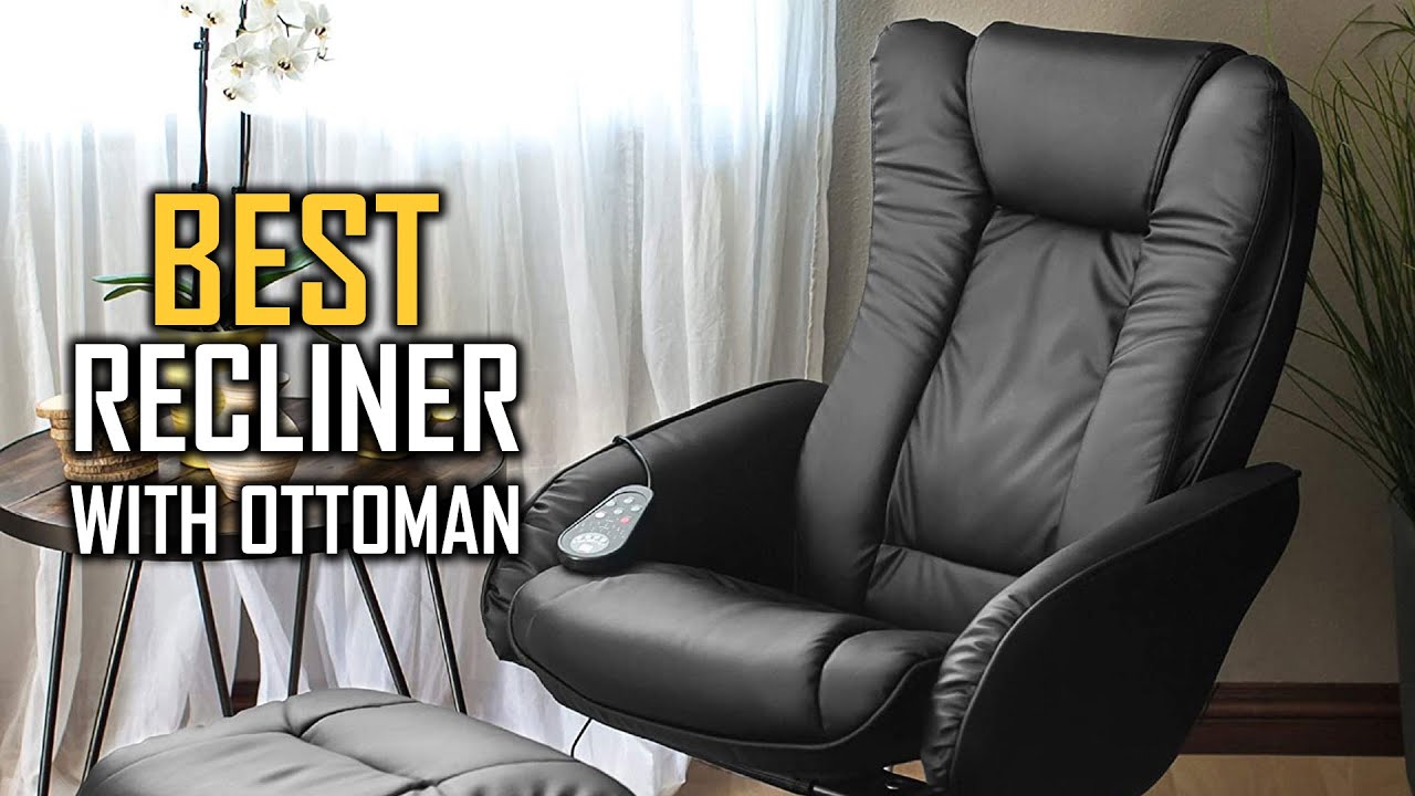5 Best Recliners With Ottoman [Review] - Modern Recliner/Leather Recliner With Ottoman [2025]