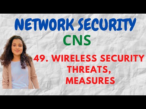 #49 Wireless Security - Factors, Threats & Measures for Wireless Security |CNS|