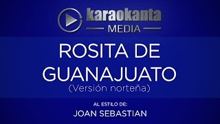 Karaokanta - Joan Sebastian - Rosita de Guanajuato - ( Ver. Norteña )