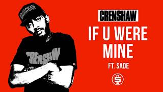 If U Were Mine ft. Sade, James Fauntleroy - Nipsey Hussle (Crenshaw Mixtape)