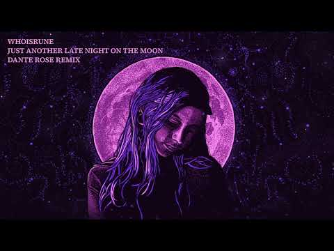 Just Another Late Night on the Moon by RUNE (Dante Rose Remix) LYRIC VIDEO