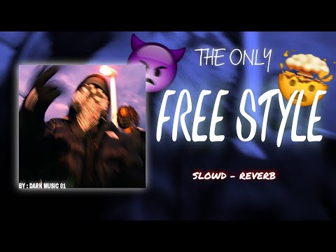 FREE STYLE ( SLOWD - REVERB )@Paressa.officiel @theonlyofficial