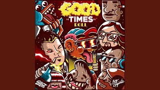 Good Times Roll