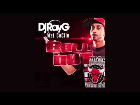DJ RayG ft CeCile - Ball Out