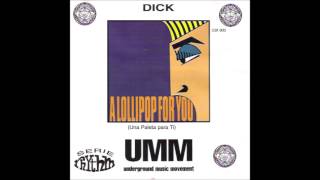 Dick ‎-- A Lollipop For You (Walterino's Industry Mix)