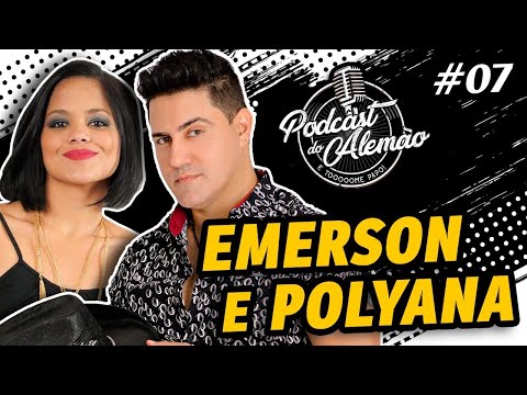 Podcast do Alemão #07 | Emerson e Polyana (Ex Camisa Suada)