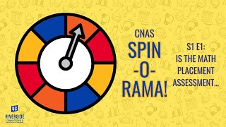 CNAS Spin-O-Rama S1 E1: Is the Math Placement Assessment...