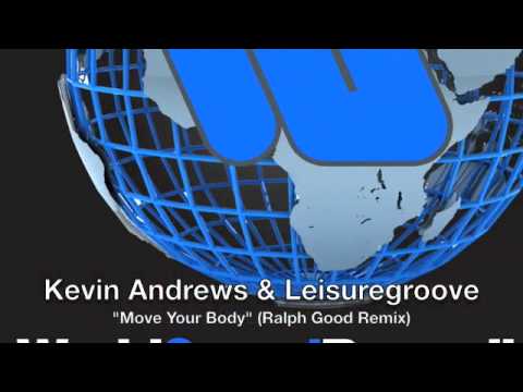 Kevin Andrews & Leisuregroove "Move Your Body" (Ralph Good Remix)