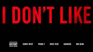 Kanye West - I Don't Like ft. Pusha T, Chief Keef, Jadakiss & Big Sean LYRICS