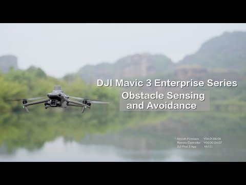 DJI Mavic 3 Enterprise Series: Obstacle Sensing and Avoidance