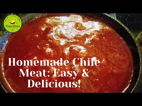 Homemade Chile Meat Recipe Simple, Savory Beef Dish Made from Scratch! By Letitia Montoya