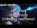 Virtual Self - Ghost Voices (Cheyenne Giles Remix)