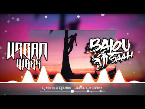 |DJ NOKS X DJ LIIKS | OUI_CE_OU| (REMIX 2019)