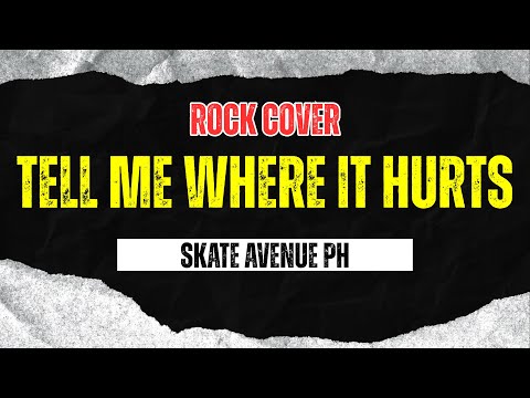 Skate Avenue PH - Tell Me Where It Hurts (Rock Cover)