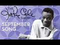 Nat King Cole - "September Song"