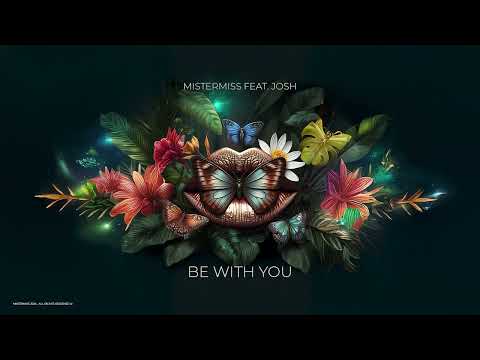 MISTERMISS Feat. Josh - Be With You