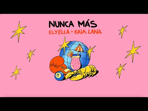 ELYELLA feat Kaia Lana - Nunca Más (Lyric Video)