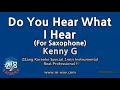 Kenny G-Do You Hear What I Hear (For Saxophone) (1 Minute Instrumental) [ZZang KARAOKE]
