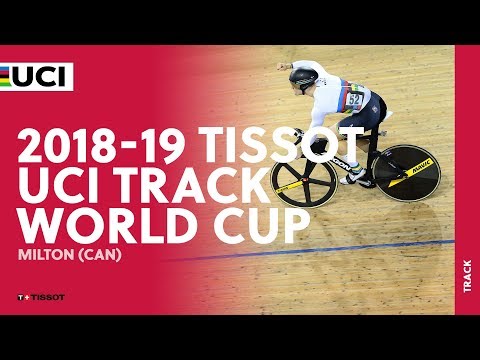 2018-2019 Tissot UCI Track World Cup - Milton (CAN)