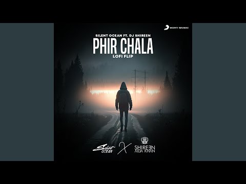 Phir Chala (Lofi Flip)
