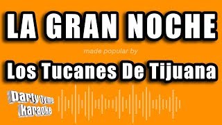 Los Tucanes De Tijuana - La Gran Noche (Versión Karaoke)