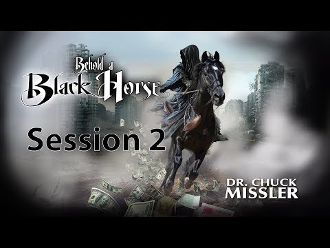 Behold a Black Horse - Session 2 - Chuck Missler