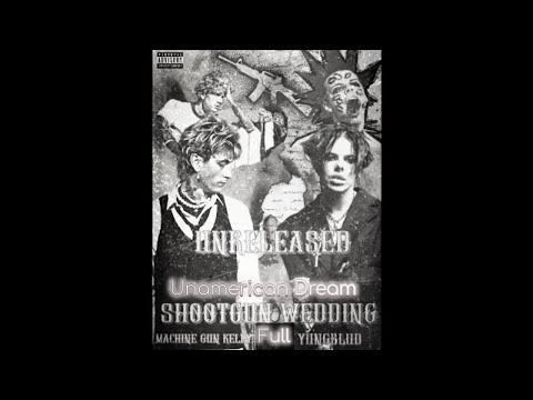 MGK FT YUNGBLUD - Unamerican Dreams ( unreleased) (Shotgun Wedding full)