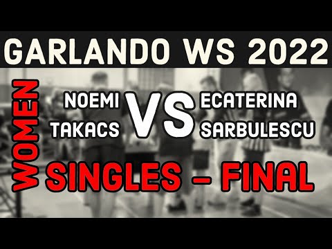 Garlando WS 2022 - Women Singles Final: Takacs - Sarbulescu