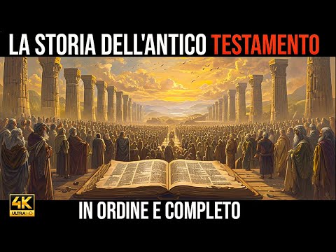 La Storia dell'ANTICO TESTAMENTO: Completa, in Ordine Cronologico e Spiegata Come Mai Prima!