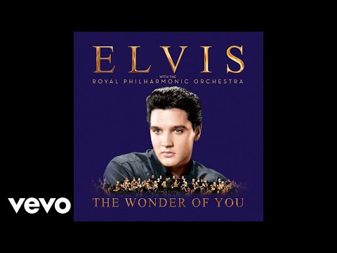 Elvis Presley, The Royal Philharmonic Orchestra - The Wonder of You (Official Audio)