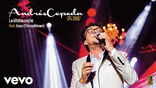 Andrés Cepeda - La Última Noche (Audio Oficial en Vivo) ft. Goyo