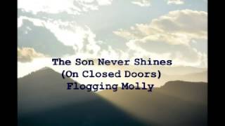 Flogging Molly -The Son Never Shines (On Closed Doors) Lyrics