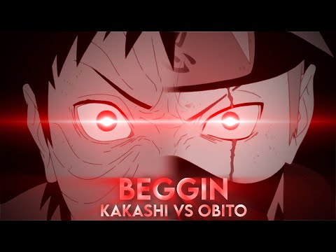 Kakashi Vs Obito - Beggin amv