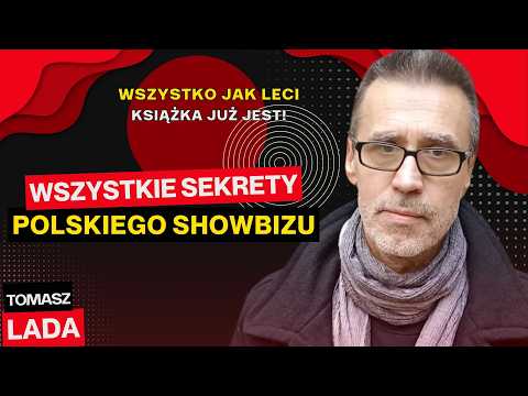 TOMASZ LADA OBNAŻA POLSKI SHOWBIZ: EDYTA GÓRNIAK, JUSTYNA STECZKOWSKA, MICHAŁ WIŚNIEWSKI I INNI