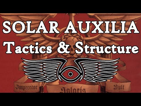 The Solar Auxilia: Tactics & Structure (Warhammer & Horus Heresy Lore)