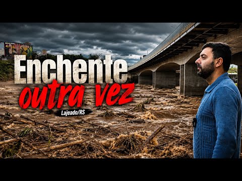 🔴🌧URGENTE: LAJEADO ENFRENTA MAIS UMA ENCHENTE - 29/07/2026.