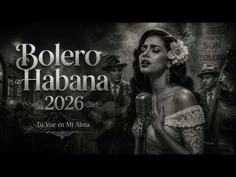 La Habana y Sus Boleros 💫 Son Cubano, Amor y Nostalgia Caribeña