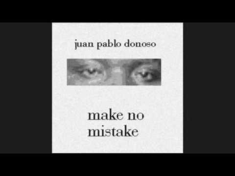 juan pablo donoso - make no mistake.wmv