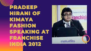 Pradeep Hirani of Kimaya Fashion speaking at Franchise India 2012 image