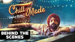 Chill Mode | Behind The Scenes | Dilpreet Dhillon ft. Jaggi Singh & Bhana La | Humble Music